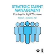 Strategic Talent Management – Robert J. Greene librariadelfin.ro poza noua