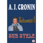 Sub stele – A. J. Cronin de la librariadelfin.ro imagine 2021
