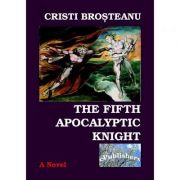 The fifth apocalyptic knight - Cristi Brosteanu