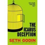 The Icarus Deception – Seth Godin librariadelfin.ro imagine 2022