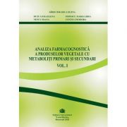 Analiza farmacognostica a produselor vegetale cu metaboliti primari si secundari, volumul 1 – Cerasela Gird librariadelfin.ro imagine 2022