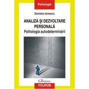 Analiza si dezvoltare personala. Psihologia autodeterminarii – Daniela Ionescu librariadelfin.ro