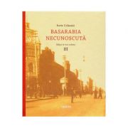 Basarabia necunoscuta Vol. 3 – Iurie Colesnic librariadelfin.ro imagine 2022 cartile.ro