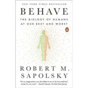 Behave – Robert M. Sapolsky librariadelfin.ro