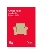 Cum sa creezi un camin - edward hollis