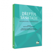 Dreptul sanatatii. reglementare si jurisprudenta - rodica diana apan, elena-mihaela fodor