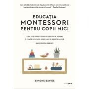 Educatia Montessori pentru copii mici – Simone Davies Sfaturi Practice. Parenting imagine 2022