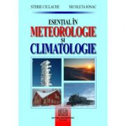 Esential in meteorologie si climatologie – Nicoleta Ionac, Sterie Ciulache Stiinte. Stiinte Exacte. Diverse imagine 2022