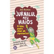 Jurnalul meu haios 11. Ei bine, poate chiar am superputeri - Jim Benton