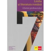 Limba si literatura romana. Ghidul profesorului. Clasa a 7-a – Florentina Samihaian 7-a imagine 2022