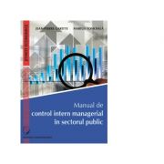 Manual de control intern managerial in sectorul public - Jean-Pierre Garitte, Marius Tomoiala