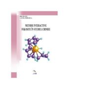 Metode interactive folosite in studiul chimiei – Laura-Mihaela Pruteanu librariadelfin.ro