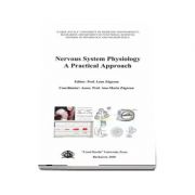 Nervous system physiology. a practical approach - ana-maria zagrean