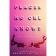 Places No One Knows – Brenna Yovanoff librariadelfin.ro