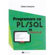 Programare cu PL/SQL in Oracle – Liliana Comarnic librariadelfin.ro imagine 2022