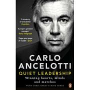 Quiet leadership. winning hearts, minds and matches - carlo ancelotti