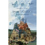 Smart Politics. Perspective asupra europenizarii - Mihnea S. Stoica