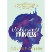 Undercover Princess – Connie Glynn librariadelfin.ro imagine 2022