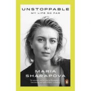 Unstoppable. My Life So Far - Maria Sharapova