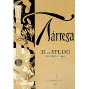 35 de studii pentru chitara – Francisco Tarrega librariadelfin.ro