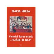 Cenaclul literar-artistic pasare de nea - maria mirea