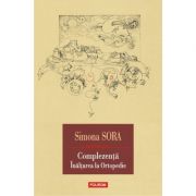 Complezenta. inaltarea la ortopedie. musafir pe viata - simona sora
