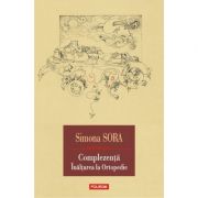 Complezenta. Inaltarea la ortopedie. Musafir pe viata - Simona Sora