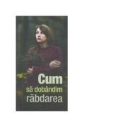 Cum sa dobandim rabdarea - gheorghita ciocioi