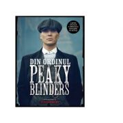 Din Ordinul Peaky Blinder. Cartea Oficiala a Serialului Fenomen pe Netflix – Steven Knight librariadelfin.ro