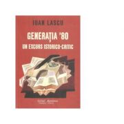 Generatia 80. Un excurs istorico-critic – Ioan Lascu de la librariadelfin.ro imagine 2021