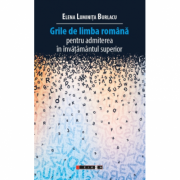 Grile de limba romana pentru admiterea in invatamantul superior – Elena Luminita Burlacu librariadelfin.ro imagine 2022
