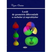 Lectii de geometrie diferentiala a curbelor si a suprafetelor – Cezar Oniciuc librariadelfin.ro