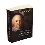 Leviatanul sau materia, forma si puterea unei comunitati eclesiastice si civile – Thomas Hobbes librariadelfin.ro