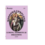 Lumini, zambete si dragoste - Barbara Cartland