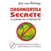 Organizatiile secrete si puterea lor in secolul XX – Jan van Helsing librariadelfin.ro