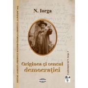 Originea si sensul democratiei – Nicolae Iorga de la librariadelfin.ro imagine 2021