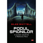 Podul spionilor - giles whittell