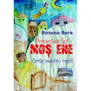 Povestea lui Mos Ene - Roxana Bura