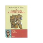 Administrator de prostii. volumul 3. dismorfisme si filosofii moarte - viorel valeriu corocea