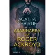 Asasinarea lui Roger Ackroyd – Agatha Christie Beletristica. Literatura Universala. Politiste imagine 2022