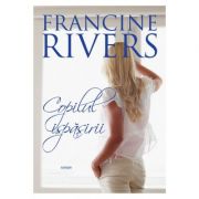 Copilul ispasirii - Francine Rivers