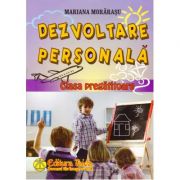 Dezvoltare persoanala pentru clasa pregatitoare – Mariana Morarasu Auxiliare scolare. Auxiliare Clasa Pregatitoare. Dezvoltare personala imagine 2022