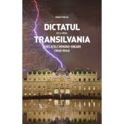 Dictatul de la Viena, Transilvania si relatiile romano-ungare 1940-1944 – Vasile Puscas librariadelfin.ro