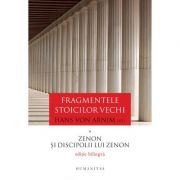 Fragmentele stoicilor vechi. Volumul I. Zenon si discipolii lui Zenon – Hans von Arnim librariadelfin.ro imagine 2022 cartile.ro