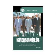 In umbra Kremlinului. Gheorghe Gheorghiu-Dej si geneza Declaratiei din Aprilie 1964 - Mihai Croitor