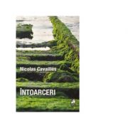 Intoarceri – Nicolas Cavailles Beletristica. Literatura Universala. Poezie imagine 2022