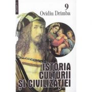 Istoria culturii si civilizatiei, volumele 9-10 – Ovidiu Drimba librariadelfin.ro