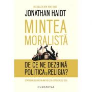 Mintea moralista. De ce ne dezbina politica si religia? – Jonathan Haidt de la librariadelfin.ro imagine 2021