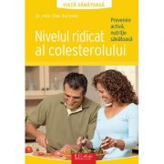 Nivelul ridicat al colesterolului. Prevenire activa, nutritie sanatoasa - Dr. Med. Elke Ruchalla