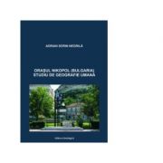 Orasul nikopol (bulgaria). studiu de geografie umana - sorin adrian negrila